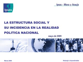LA ESTRUCTURA SOCIAL Y  SU INCIDENCIA EN LA REALIDAD  POLITICA NACIONAL mayo de 2009 