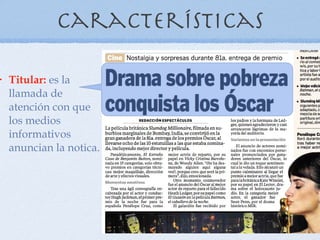 Características Titular:  es la llamada de atención con que los medios informativos anuncian la notica.  