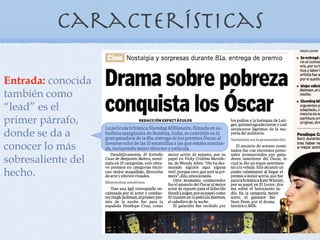 Características Entrada:  conocida también como “lead” es el primer párrafo, donde se da a conocer lo más sobresaliente del hecho. 
