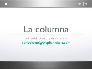 La columna Introducción al periodismo [email_address] 