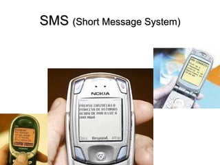 SMS  (Short Message System) 