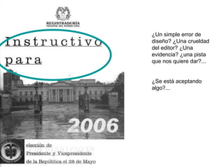 ¿Un simple error de diseño? ¿Una crueldad del editor? ¿Una evidencia? ¿una pista que nos quiere dar?...  ¿Se está aceptando algo?... 