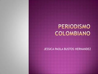 JESSICA PAOLA BUSTOS HERNANDEZ
 