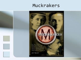 Muckrakers
 