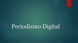 Periodismo Digital 
 