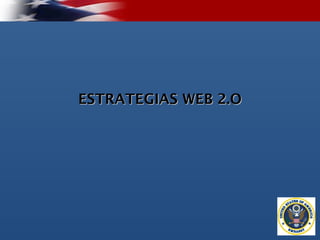 ESTRATEGIAS WEB 2.OESTRATEGIAS WEB 2.O
 