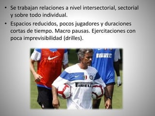 • Se trabajan relaciones a nivel intersectorial, sectorial
y sobre todo individual.
• Espacios reducidos, pocos jugadores y duraciones
cortas de tiempo. Macro pausas. Ejercitaciones con
poca imprevisibilidad (drilles).
 