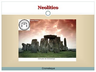 Neolítico Cromeleque 