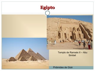 Egipto Templo de Ramsés II – Abu Simbel  Pirâmides de Gizé 
