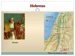 Hebreus Moisés Reino de Israel e Judá 