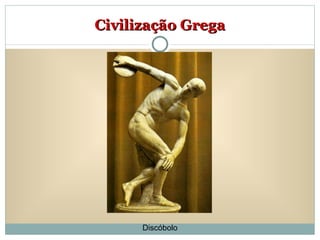 Civilização Grega Discóbolo 