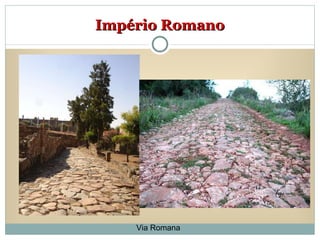 Império Romano Via Romana 
