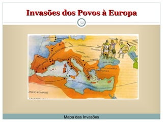 Invasões dos Povos à Europa Mapa das Invasões 