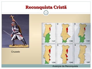 Reconquista Cristã Cruzado Avanços da Reconquista 