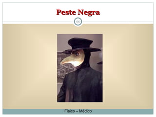 Peste Negra Físico – Médico  