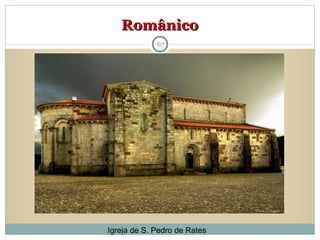 Românico Igreja de S. Pedro de Rates 