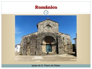 Românico Igreja de S. Pedro de Rates 
