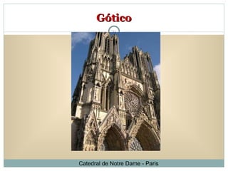 Gótico Catedral de Notre Dame - Paris 