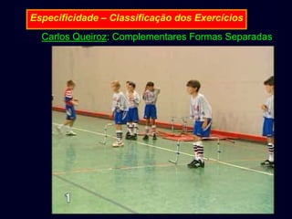 Especificidade – Classificação dos Exercícios
Carlos Queiroz: Complementares Formas Separadas

 