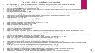 1. Haff GG, Hobbs RT, Haff EE, W.A. S, Pierce KC, and Stone MH. Cluster training: a novel method for introducing training program variation. Strength Cond J 30: 67-76, 2008.
2. Henschen KP, Sands WA, and Shultz BB. Psychological demands of women's training. Technique 9: 4-6, 1989.
3. Jemni M and Sands WA. Training principles in gymnastics, in: The Science of Gymnastics. M Jemni, ed. London, UK: Routledge, 2011, pp 26-31.
4. McNeal JR and Sands WA. Managing training time. Technique 22(6): 12-13, 2002.
5. Painter KB, Haff GG, M.W. R, McBride J, Triplett T, Sands WA, H.S. L, Stone ME, and Stone MH. Strength gains: Block vs DUP weight-training among track and field athletes. International Journal of Sport
Physiology and Performance 7: 161-169, 2012.
6. Sands B. Plyometrics. Gymnastics Safety Update 3: 3-4, 1988.
7. Sands WA. Planning for international gymnastics competition: When the perfect plan may not be the best plan. US Elite Coaches Association for Women's Gymnastics Newsletter: 1-10, 1988.
8. Sands WA. National women's tracking program pt. 2 - response. Technique 10: 23-27, 1990.
9. Sands WA. Monitoring elite gymnastics athletes via rule based computer systems, in: Masters of Innovation III. Northbrook, IL: Zenith Data Systems, 1991, p 92.
10. Sands WA. Monitoring the elite female gymnast. Nat Strength Cond Assoc J 13: 66-71, 1991.
11. Sands WA. AI and athletics. PC AI 6: 52-54, 1992.
12. Sands WA. Periodization and planning of training. American Ski Coach 15: 9-17, 1992.
13. Sands WA. Periodization: What is periodization, Part 2. Ironman 53(8): 92-93, 1994.
14. Sands WA. Periodization: What is periodization? Ironman 53(7): 122-123, 1994.
15. Sands WA. Periodization: How can you tell if a training program is good? Ironman 55(4): 174-176, 1996.
16. Sands WA. A prescription for bodybuilding. Ironman 55(5): 119,122, 1996.
17. Sands WA. The training lesson. Inside USA Diving 4: 10-11, 1996.
18. Sands WA. Mesocycle planning. Inside USA Diving 4: 6,25, 1997.
19. Sands WA. Planning the microcycle. Inside USA Diving 4: 10-11, 1997.
20. Sands WA. A look at training models. Technique 19(9): 6-8, 1999.
21. Sands WA. The week before. Technique 19(9): 10-13, 1999.
22. Sands WA. Training - definitions, objectives, tasks, and principles, in: USA Diving Coach Development Reference Manual. RM Malina, JL Gabriel, eds. Indianapolis, IN: USA Diving, 2007, pp 77-93.
23. Sands WA. Fitness model of high level gymnasts, in: The Science of Gymnastics. M Jemni, ed. Abingdon Oxon, UK: Routledge, 2017, pp 45-48.
24. Sands WA, Henschen KP, and Shultz BB. National women's tracking program. Technique 9: 14-19, 1989.
25. Sands WA, Irvin RC, and Major JA. What the sport scientist can really tell about your percent fat and an alternative method for assessing body composition, in: 1992 USGF Sport Science Congress Proceedings. JL
McNitt-Gray, R Girandola, J Callaghan, eds. Indianapolis, IN: USGF Publications, 1992, pp 54-62.
26. Sands WA, Irvin RC, and Major JA. Women's gymnastics: The time course of fitness acquisition. A 1-year study. J Strength Cond Res 9: 110-115, 1995.
27. Sands WA, Major J, Irvin R, Lemons P, and Abramowitz R. Conditioning programs, U.S. elite gymnastics. Technique 11: 12-14, 1991.
28. Sands WA and McNeal JR. Predicting athlete preparation and performance: A theoretical perspective. J Sport Behav 23: 1-22, 2000.
29. Sands WA and McNeal JR. Introduction to gymnastics coaching theory. Indianapolis, IN: USA Gymnastics, 2001.
30. Sands WA, Newman AP, Harner C, Paulos LE, and Shultz BB. Two year study of injury in collegiate women's gymnastics. Technique 7: 4-10, 1987.
31. Sands WA, Wurth JJ, and Hewit JK. The National Strength and Conditioning Association’s (NSCA) Basics of Strength and Conditioning Manual. Colorado Springs, CO: National Strength and Conditioning
Association, 2012.
32. Stone MH, Pierce KC, Sands WA, and Stone ME. Weightlifting: A brief overview. Strength and Conditioning Journal 28: 50-66, 2006.
33. Stone MH, Pierce KP, Sands WA, and Stone ME. Weightlifting: Program design. Strength and Conditioning Journal 28: 10-17, 2006.
34. Stone MH, Stone M, and Sands WA. Cycling your periodization plan. Olympic Coach 20: 12-15, 2008.
35. Stone MH, Stone ME, and Sands WA. Monitoring resistance training, in: Principles and Practice of Resistance Training. Champaign, IL: Human Kinetics, 2007, pp 181-199.
36. Stone MH, Stone ME, and Sands WA. Principles and Practice of Resistance Training. Champaign, IL: Human Kinetics, 2007.
37. Travis SK, Mizuguchi S, Stone MH, Sands WA, and Bazyler CD. Preparing for a National Weightlifting Championship: A Case Series. J Strength Cond Res, 2019.
I’ve written a little on periodization and planning
 
