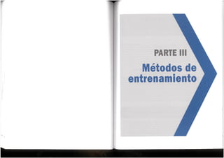 II
PARTE Ill
Mcitodos de
entrenamiento
 