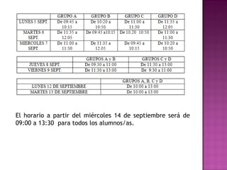 El horario a partir del miércoles 14 de septiembre será de 09:00 a 13:30  para todos los alumnos/as.  