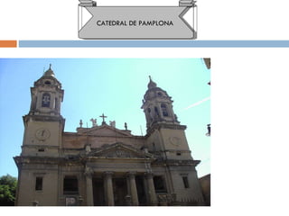 CATEDRAL DE PAMPLONA  