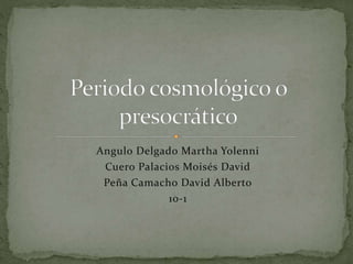 Angulo Delgado Martha Yolenni
Cuero Palacios Moisés David
Peña Camacho David Alberto
10-1
 