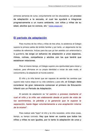 Periodo de Adaptación en el 2º Ciclo de Educación Infantil
primeras semanas de curso, conjuntamente con los educadores, un...