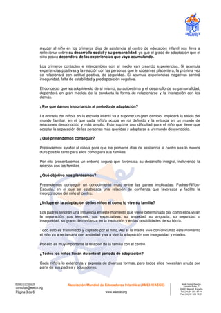 Ayudar al niño en los primeros días de asistencia al centro de educación infantil nos lleva a 
reflexionar sobre su desarr...