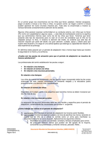 En un primer grupo nos encontramos con los niños que lloran, patalean, intentan escaparse, 
pegan al adulto e incluso a lo...