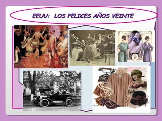 EEUU:  LOS FELICES AÑOS VEINTE 