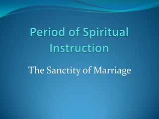 The Sanctity of Marriage

 