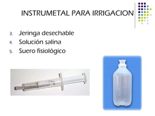 INSTRUMETAL PARA IRRIGACION Jeringa desechable Solución salina Suero fisiológico 