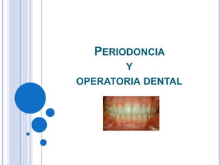 Periodoncia y operatoria dental 
