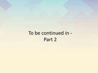 To be continued in -
Part 2
 