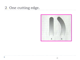 2. One cutting edge.
41
 