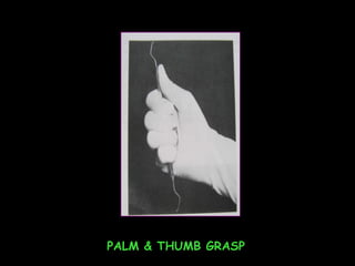 PALM & THUMB GRASP 