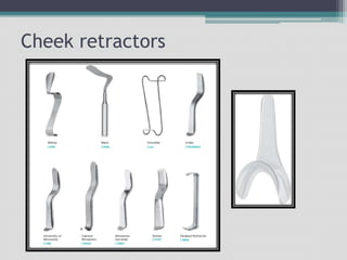 Cheek retractors
 