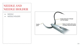 158
NEEDLE AND
NEEDLE HOLDER
● NEEDLE
● NEEDLE HOLDER
 