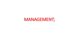 MANAGEMENT;
 