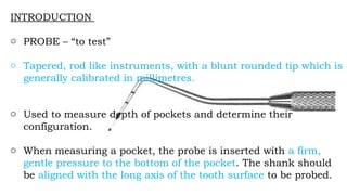 Measuring Insert Probe PERIODONTAL PROBE.instrumental presentation pptx | PPTX