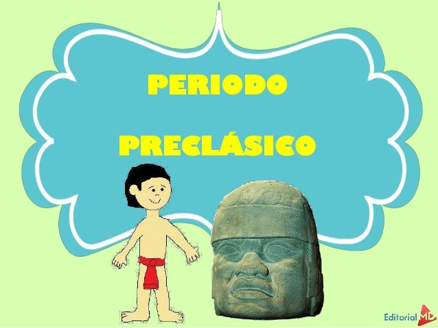 Periodo preclasico y clasico