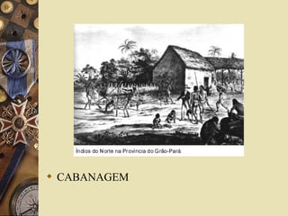  CABANAGEM
 