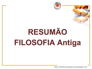 RESUMÃO FILOSOFIA Antiga 