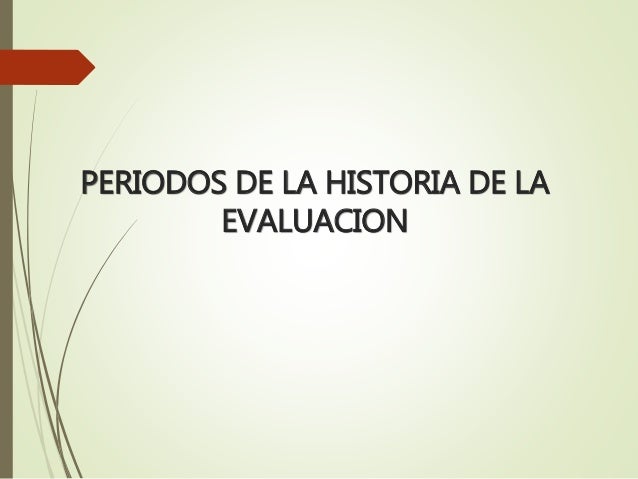 Periodos de la historia de la evaluacion