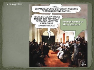Y en Argentina… Reemplacemos al Virrey Cisneros  