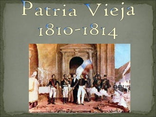 Patria Vieja 1810-1814 