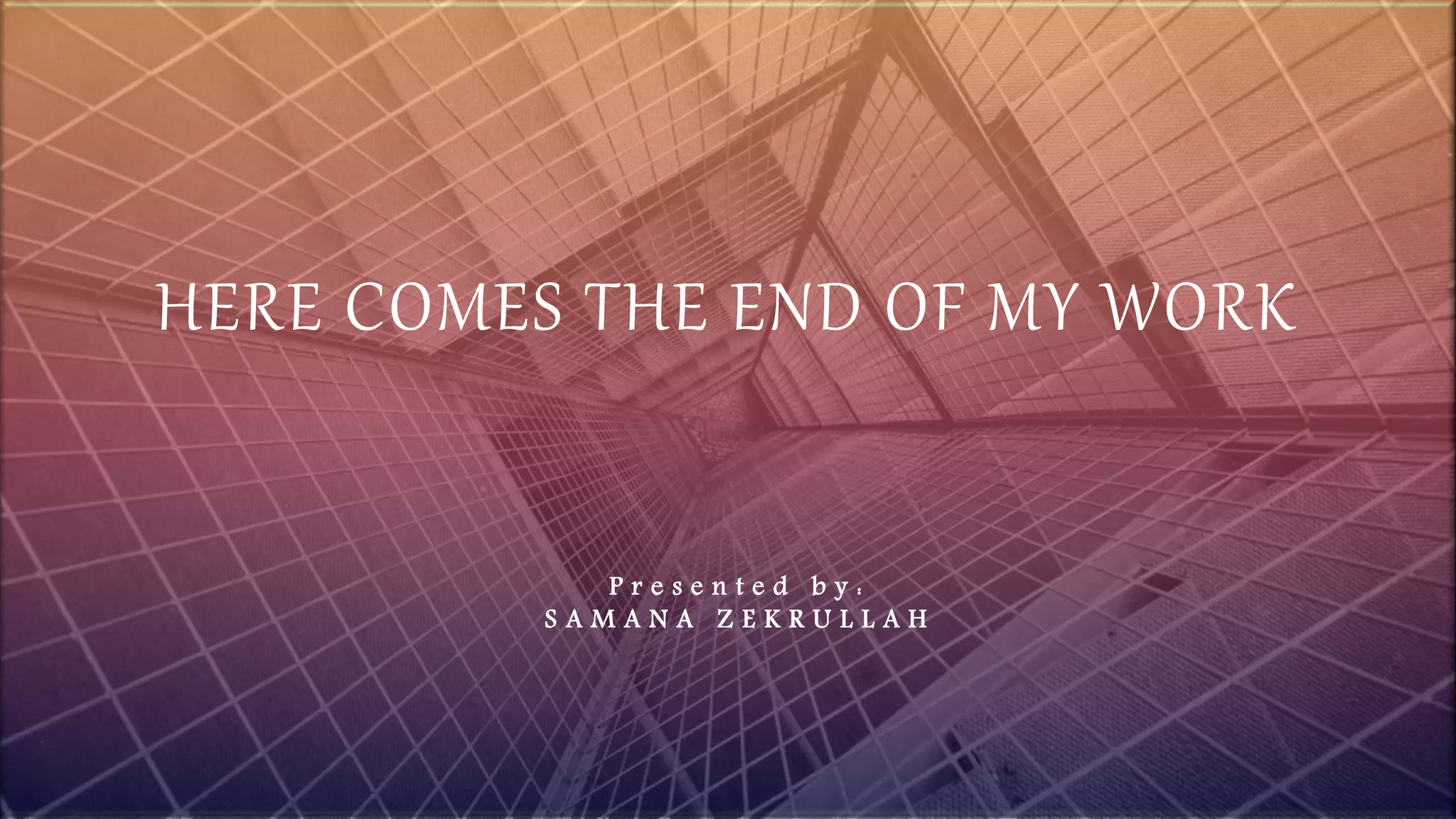 FABRIKAM
HERE COMES THE END OF MY WORK
P r e s e n t e d b y :
S A M A N A Z E K R U L L A H
 