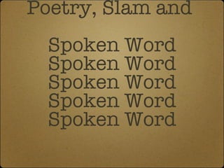 Hip Hop Culture,  Poetry, Slam and  Spoken Word Spoken Word Spoken Word Spoken Word Spoken Word 
